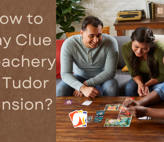 How to Play Clue Treachery at Tudor Mansion