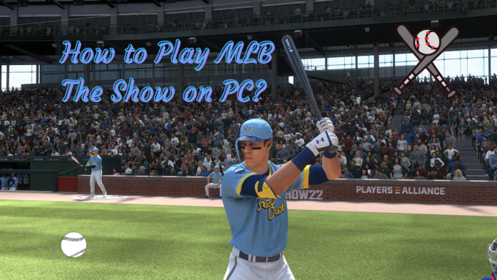 How to Play MLB The Show on PC