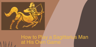 Play a Sagittarius Man at His Own Game