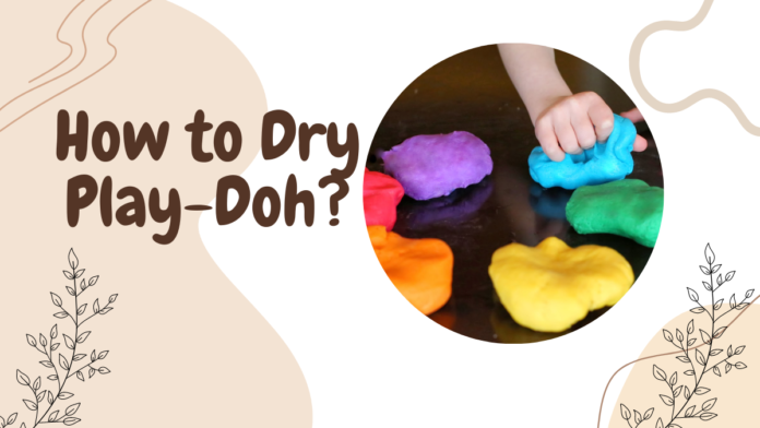 How to Dry Play-Doh