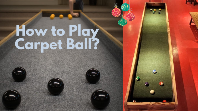 How to Play Carpet Ball