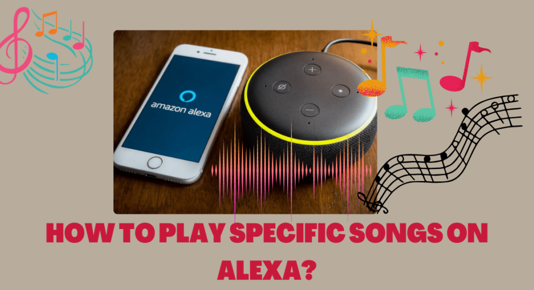 How to Play Specific Songs on Alexa
