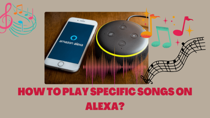 How to Play Specific Songs on Alexa