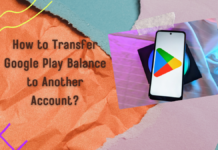 How to Transfer Google Play Balance to Another Account