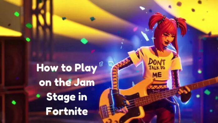 How to Play on the Jam Stage in Fortnite