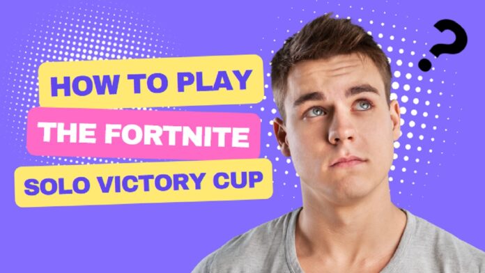How to Play Solo Victory Cup